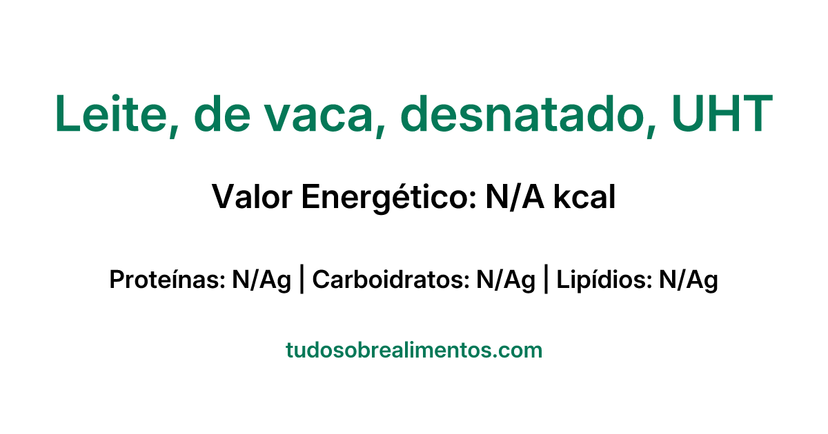 Informações Nutricionais: Leite, de vaca, desnatado, UHT