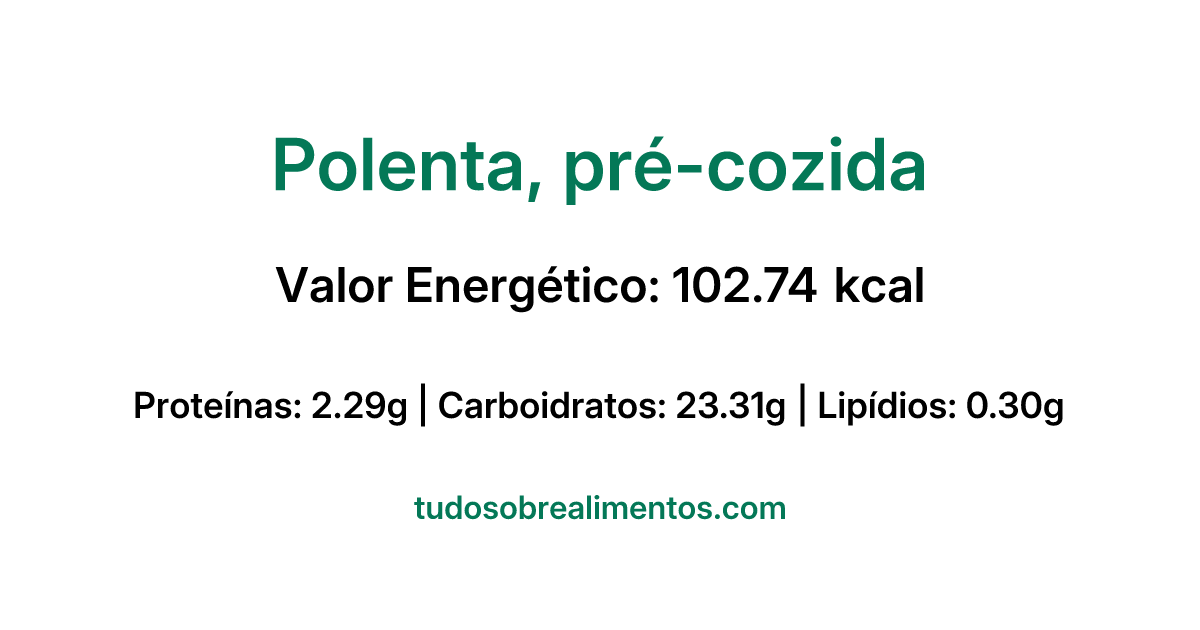 Informações Nutricionais: Polenta, pré-cozida