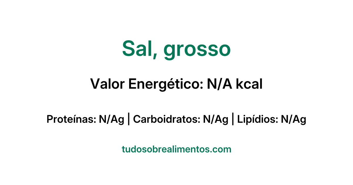 Informações Nutricionais: Sal, grosso